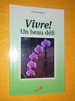 Image du vendeur pour Vivre! Un beau dfi mis en vente par Livresse