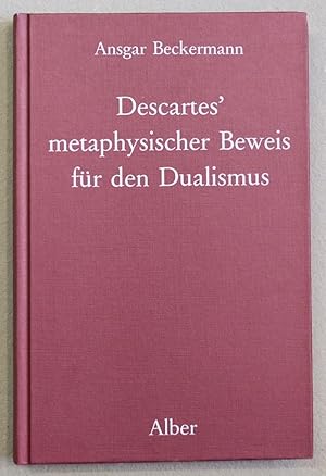 Bild des Verkufers fr Descartes' metaphysischer Beweis fr den Dualismus. Analyse und Kritik. zum Verkauf von Antiquariat Martin Barbian & Grund GbR