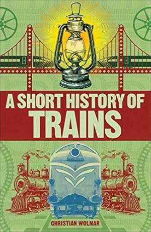 Imagen del vendedor de A A Short History of Trains a la venta por WeBuyBooks