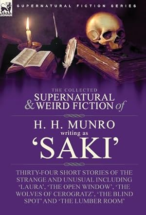 Image du vendeur pour The Collected Supernatural and Weird Fiction of H. H. Munro (Saki) mis en vente par moluna