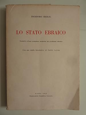 LO STATO EBRAICO Tentativo d' una soluzione moderna al problema ebraico. Con uno studio introdutt...