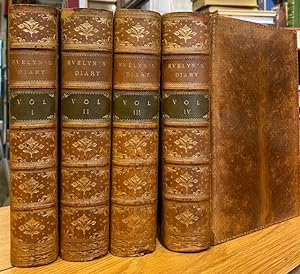 Imagen del vendedor de Diary of John Evelyn, ESQ., F. R. S. Four Volumes. a la venta por Foster Books - Stephen Foster - ABA, ILAB, & PBFA