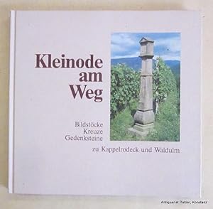 Bild des Verkufers fr Kleinode am Weg. Bildstcke, Kreuze, Gedenksteine zu Kappelrodeck und Waldulm. Herausgegeben von der Gemeindeverwaltung. Kappelrodeck (1988). Kl.-4to. Mit zahlreichen farbigen fotografischen Abbildungen. 155 S. Or.-Pp. zum Verkauf von Jrgen Patzer