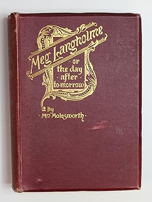 Meg Langholme. Or The Day After To-morrow. With Eight Illustrations by W. Rainey