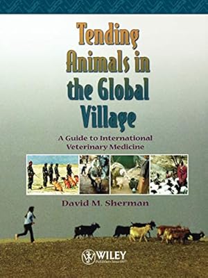 Seller image for Tending Animals in the Global Village: A Guide to International Veterinary Medicine for sale by WeBuyBooks