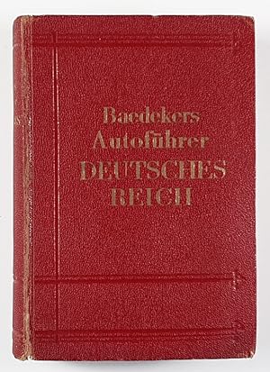 Baedekers Autoführer Deutsches Reich (Grossdeutschland). Offizieller Führer des Deutschen Automob...