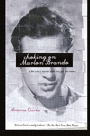 Seller image for Choking on Marlon Brando: A Film Critic's Memoir about Love and the Movies for sale by WeBuyBooks