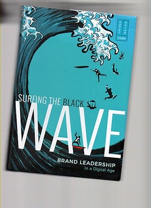 Image du vendeur pour Surfing the Black Wave: Brand Leadership in a Digital Age mis en vente par Mossback Books