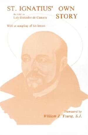 Imagen del vendedor de St. Ignatius' Own Story a la venta por GreatBookPrices