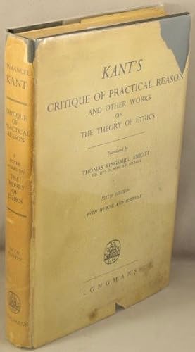 Kant's Critique of Practical Reason and Other Works on The Theory of Ethics.