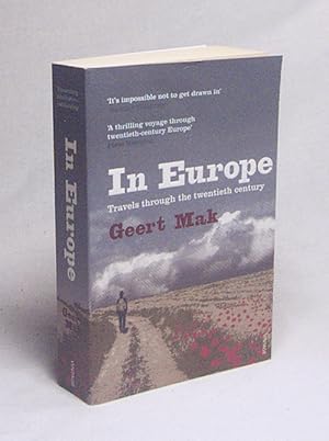 Seller image for In Europe : travels through the twentieth century / Geert Mak. Transl from the dutch by Sam Garrett for sale by Versandantiquariat Buchegger