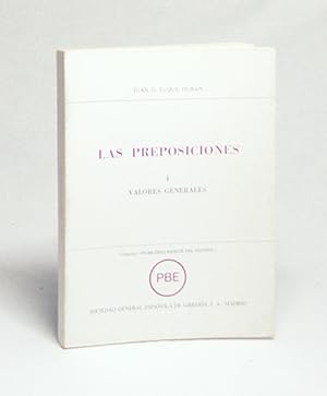 Imagen del vendedor de Las preposiciones : I. Valores generales / Juan D. Luque Durán a la venta por Versandantiquariat Buchegger