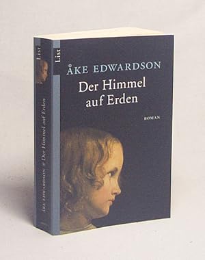 Seller image for Der Himmel auf Erden : Roman / ke Edwardson. Aus dem Schwed. von Angelika Kutsch for sale by Versandantiquariat Buchegger