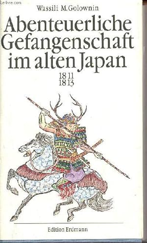 Seller image for Abenteuerliche gefangenschaft im alten Japan 1811-1813. for sale by Le-Livre