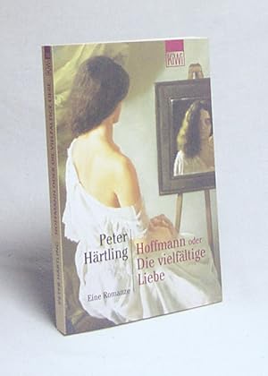 Bild des Verkufers fr Hoffmann oder die vielfltige Liebe : eine Romanze / Peter Hrtling zum Verkauf von Versandantiquariat Buchegger
