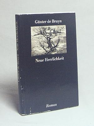 Bild des Verkufers fr Neue Herrlichkeit : Roman / Gnter de Bruyn zum Verkauf von Versandantiquariat Buchegger