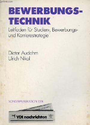 Seller image for Bewerbungs-technik leitfaden fr Studien-, bewerbungs-und karrierestrategie. for sale by Le-Livre