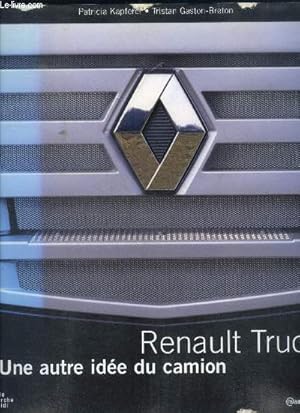 Bild des Verkufers fr Renault trucks - une autre ide du camion zum Verkauf von Le-Livre