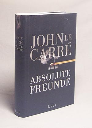 Seller image for Absolute Freunde : Roman / John le Carr. Aus dem Engl. von Sabine Roth for sale by Versandantiquariat Buchegger