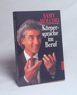 Seller image for Krpersprache im Beruf / Samy Molcho. Fotogr. von Walter Schels for sale by Versandantiquariat Buchegger