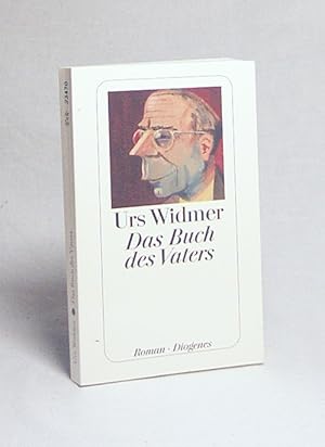 Seller image for Das Buch des Vaters : Roman / Urs Widmer for sale by Versandantiquariat Buchegger