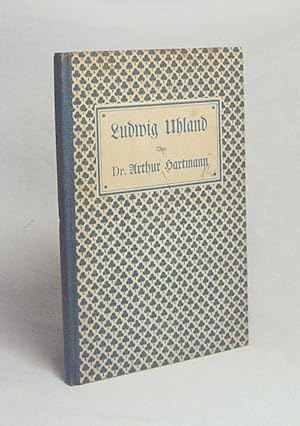 Seller image for Ludwig Uhland : Ein Volksbuch / von Dr. Arthur Hartmann for sale by Versandantiquariat Buchegger
