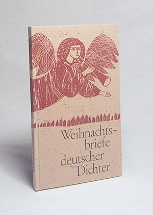 Bild des Verkufers fr Weihnachtsbriefe deutscher Dichter von Goethe bis Storm / Ulla Kster zum Verkauf von Versandantiquariat Buchegger