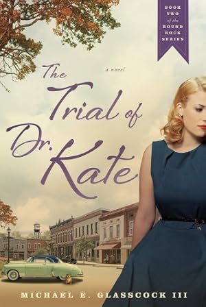 Seller image for The Trial of Dr. Kate (Book Two of the Round Rock Series) for sale by Reliant Bookstore