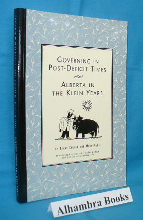 Bild des Verkufers fr Governing in Post-Deficit Times : Alberta in the Klein Years zum Verkauf von Alhambra Books