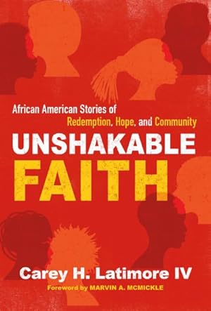 Imagen del vendedor de Unshakable Faith : African American Stories of Redemption, Hope, and Community a la venta por GreatBookPrices