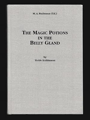 Seller image for The Magic Potions in the Belly Gland: The Story of Research Into the Exocrine Pancreas and the Active Substance Pancreatin: A Century of Pankreon for sale by killarneybooks