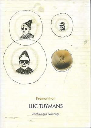 Seller image for Luc Tuymans Premonition, Drawings, Zeichnungen for sale by DIAMOND HOLLOW BOOKS / MILES BELLAMY