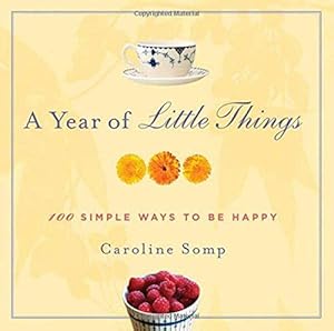 Bild des Verkufers fr A Year of Little Things: 100 Simple Ways to be Happy zum Verkauf von WeBuyBooks