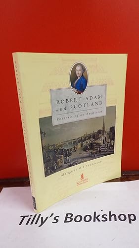 Seller image for Robert Adam and Scotland: Portrait of an Architect for sale by Tilly's Bookshop