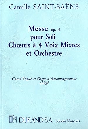 MESSE op. 4 pour Soli, Choeur à 4 voix mixtes et Orchestre. (1898). NEW EDITION ENTIRELY RE-ENGRA...