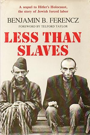 Seller image for Less Than Slaves_ Jewish Forced Labor and the Quest for Compensation for sale by San Francisco Book Company