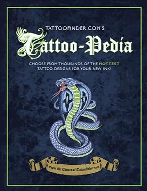 Seller image for Tattoo-Pedia: Choose from over 1,000 for the Hottest Tattoo Designs for You New Ink! for sale by Alpha 2 Omega Books BA