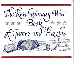Bild des Verkufers fr The Revolutionary War Book of Games, Puzzles and Things to Do zum Verkauf von Cher Bibler