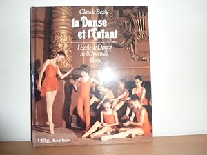 Bild des Verkufers fr La danse et L'enfant. L'cole de danse de L'opra de Paris. zum Verkauf von Librairie Le Jardin des Muses
