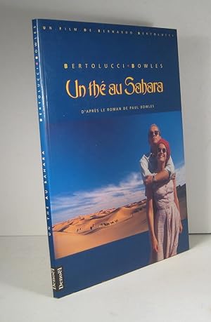 Bertolucci. Bowles. Un thé au Sahara