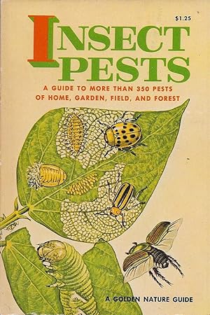 Seller image for Insect Pests: A Guide to More Than 350 Pests of Home, Garden, Field, and Forest for sale by Cider Creek Books