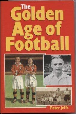 Bild des Verkufers fr The Golden Age of Football zum Verkauf von WeBuyBooks