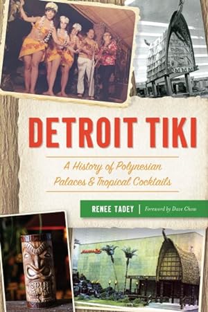 Imagen del vendedor de Detroit Tiki : A History of Polynesian Palaces & Tropical Cocktails a la venta por GreatBookPricesUK