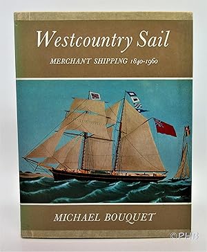 Westcountry Sail: Merchant Shipping, 1840-1960