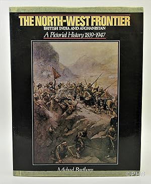 Immagine del venditore per The North-West Frontier: British India and Afghanistan, a Pictorial History 1839-1947 venduto da Post Horizon Booksellers
