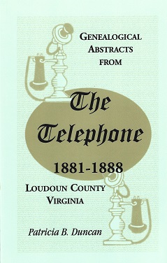 Genealogical Abstracts from the Telephone 1881 - 1888 Loudoun County Virginia