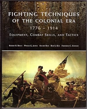 Image du vendeur pour Fighting Techniques of the Colonial Era 1776--1914 Equipment, Combat Skills and Tactics mis en vente par Ainsworth Books ( IOBA)