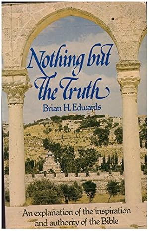 Seller image for Nothing But the Truth: Explanation of the Inspiration and Authority of the Bible for sale by WeBuyBooks