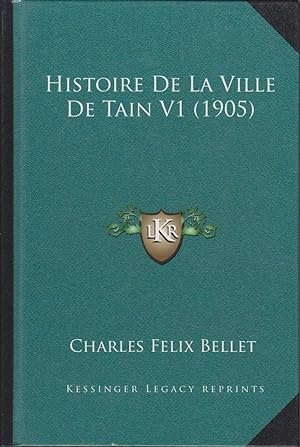 Bild des Verkufers fr Histoire de La Ville de Tain V1 (1905) zum Verkauf von Bcher bei den 7 Bergen