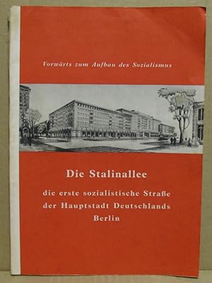 Wir bauen Deutschlands Hauptstadt. Die Stalinallee, die erste sozialistische Straße der Hauptstad...